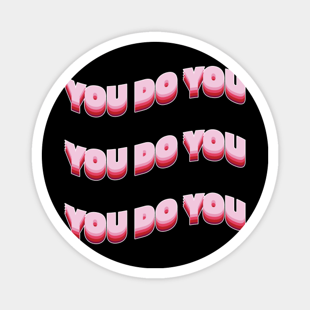 You do you! Magnet by Julia Newman Studio